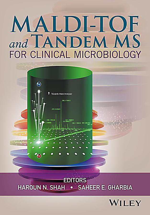 MALDI-TOF and Tandem MS for Clinical Microbiology