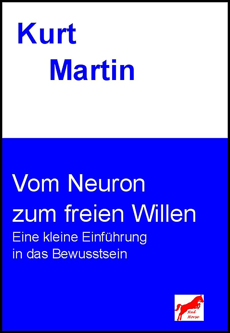 Einf?hrung in die Biologie: 8 Vom Neuron zum freien Willen