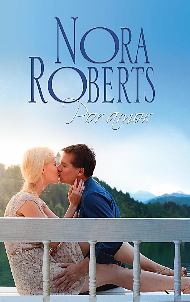 Nora Roberts: Por amor