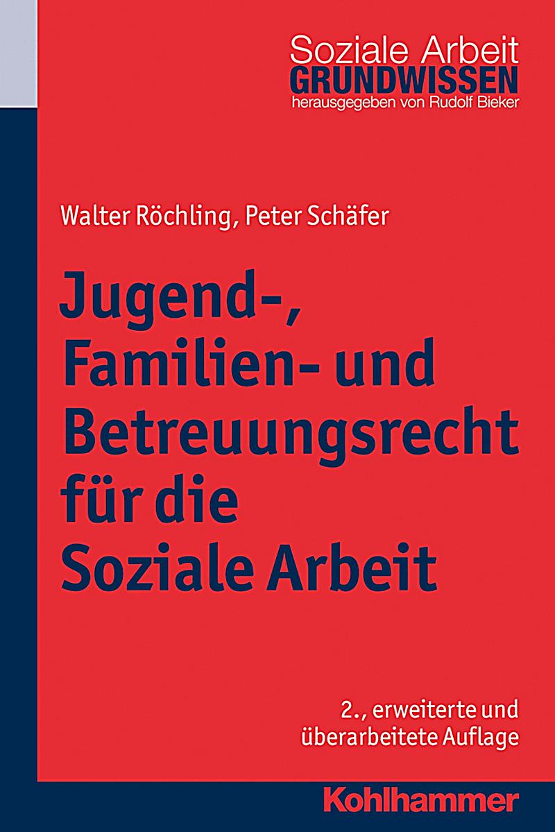 Jugend-, Familien- und Betreuungsrecht f?r die Soziale Arbeit