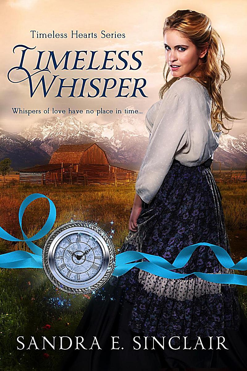 Timeless Whisper (Timeless Hearts Series, #1)