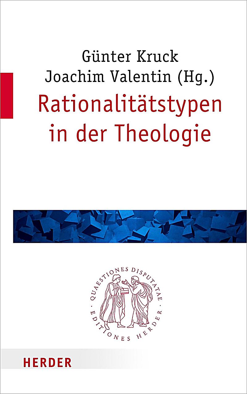 Quaestiones disputatae: 285 Rationalit?tstypen in der Theologie