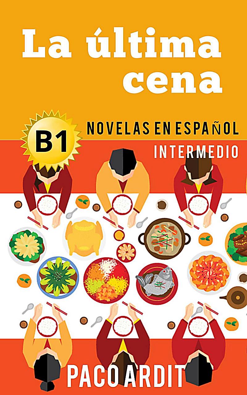 La ?ltima cena - Spanish Readers for Intermediates (B1)