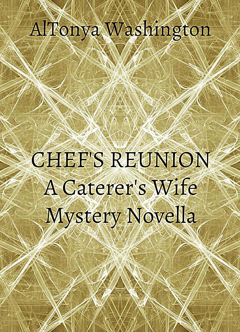 Chef´s Reunion (The Caterer´s Wife, #2)