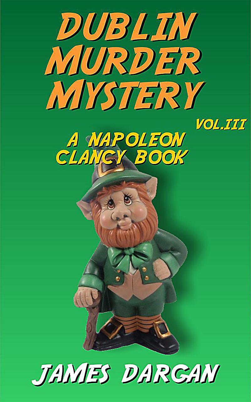Dublin Murder Mystery (Napoleon Clancy Books, #3)