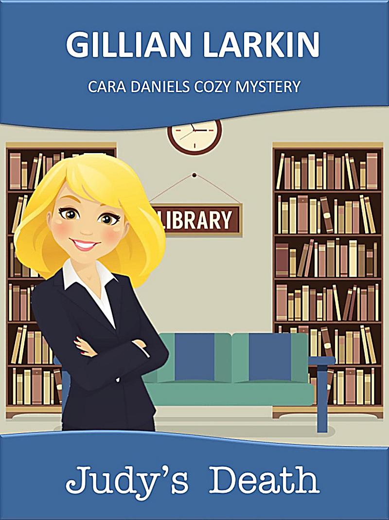 Judy's Death (Cara Daniels Cozy Mystery, #2)