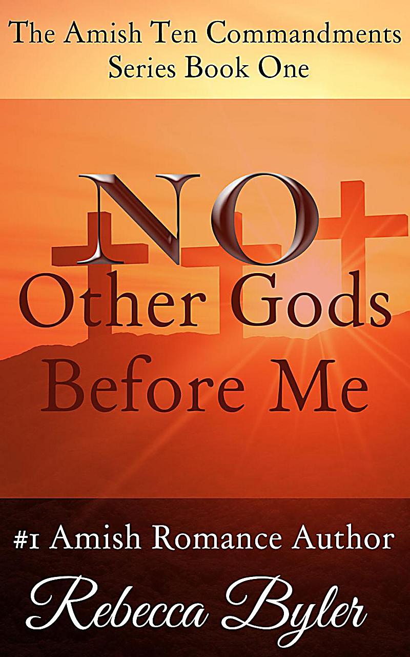No Other Gods Before Me (The Amish Ten Commandments Series, #1)