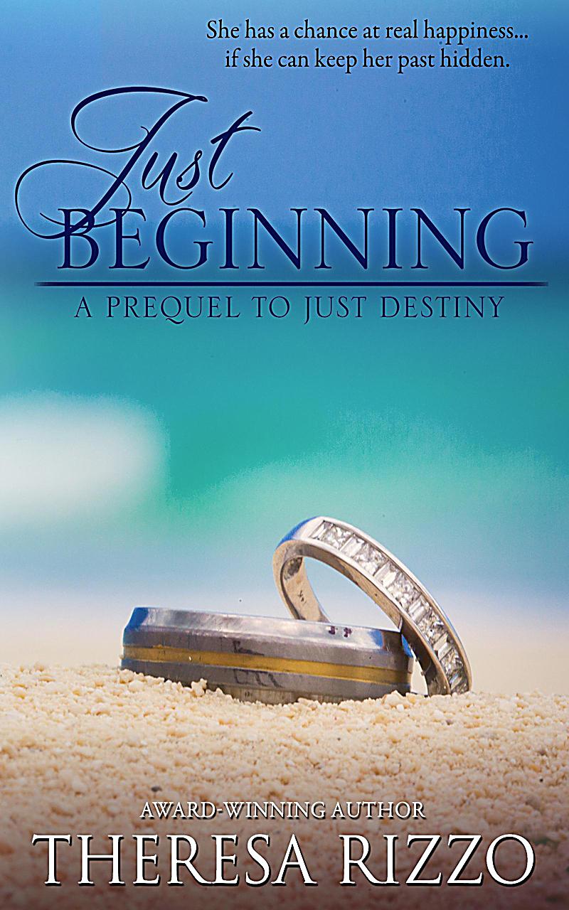 Just Beginning: A Prequel to Just Destiny