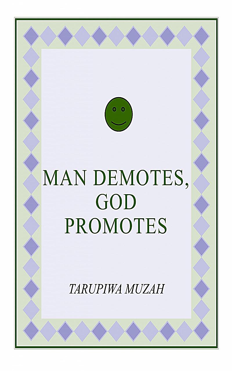 Man Demotes, God Promotes