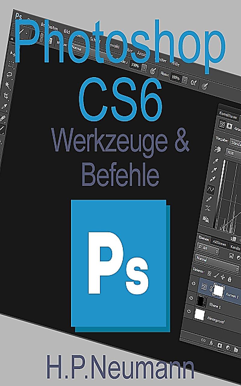 Photoshop CS 6 Werkzeuge und Befehle