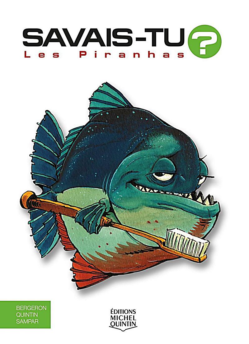 Savais-tu? - En couleurs 8 - Les Piranhas