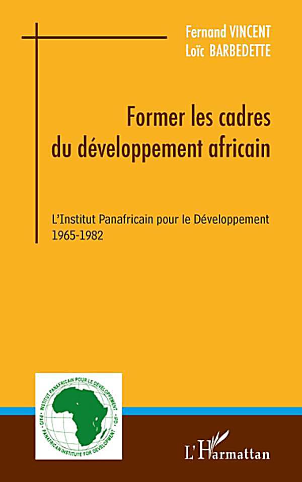 Former les cadres du developpement africain - l´institut pan