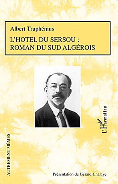 L´hOtel du sersou : roman du sud algerois