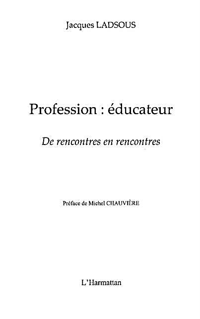 Profession : educateur - de rencontres en rencontres