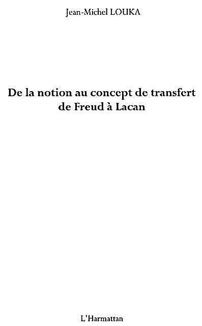 De la notion au concept de transfert de freud A lacan