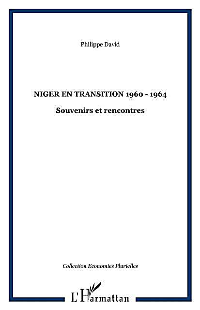 Niger et transition 1960-1964 souvenirs et rencontres