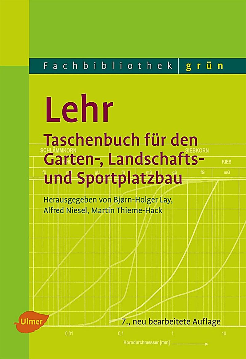 Lehr - Taschenbuch f?r den Garten-, Landschafts- und Sportplatzbau