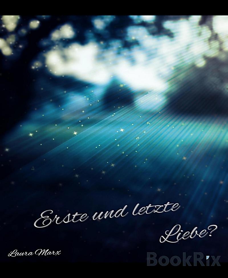 Erste und letzte Liebe