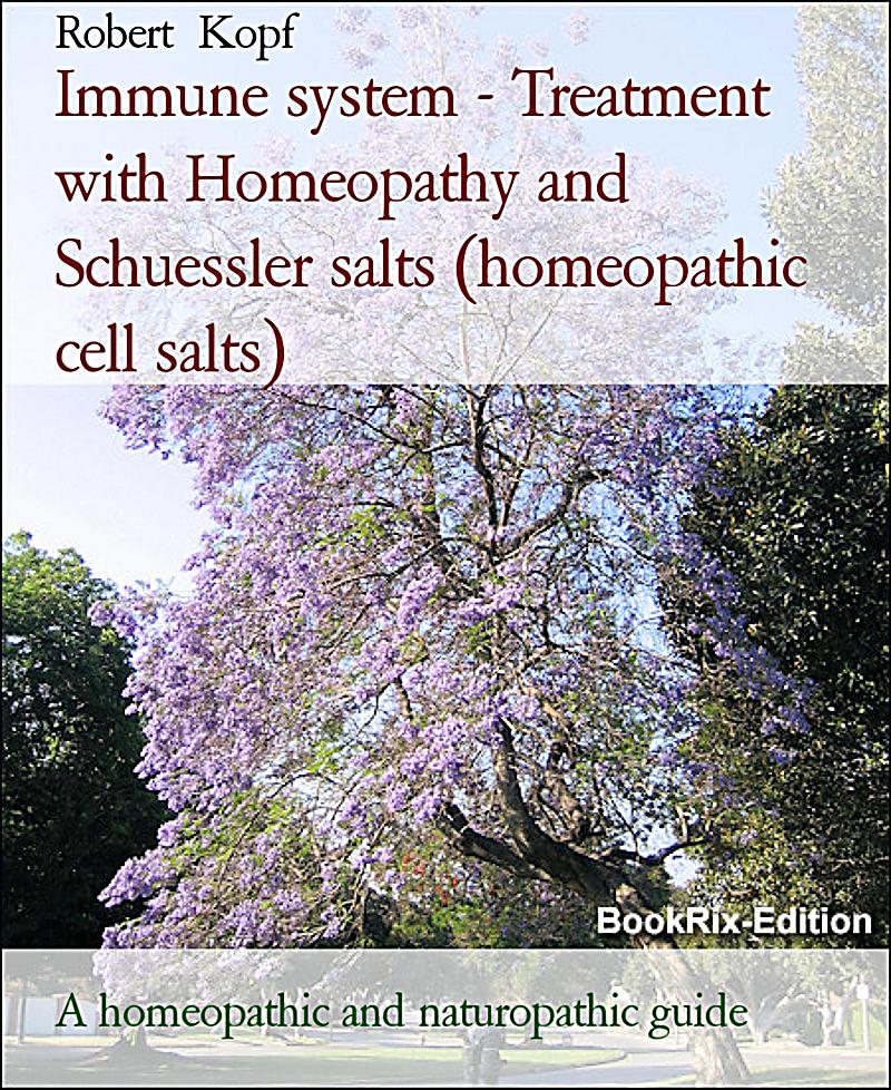 Immune system - Treatment with Homeopathy and Schuessler salts (homeopathic cell salts)