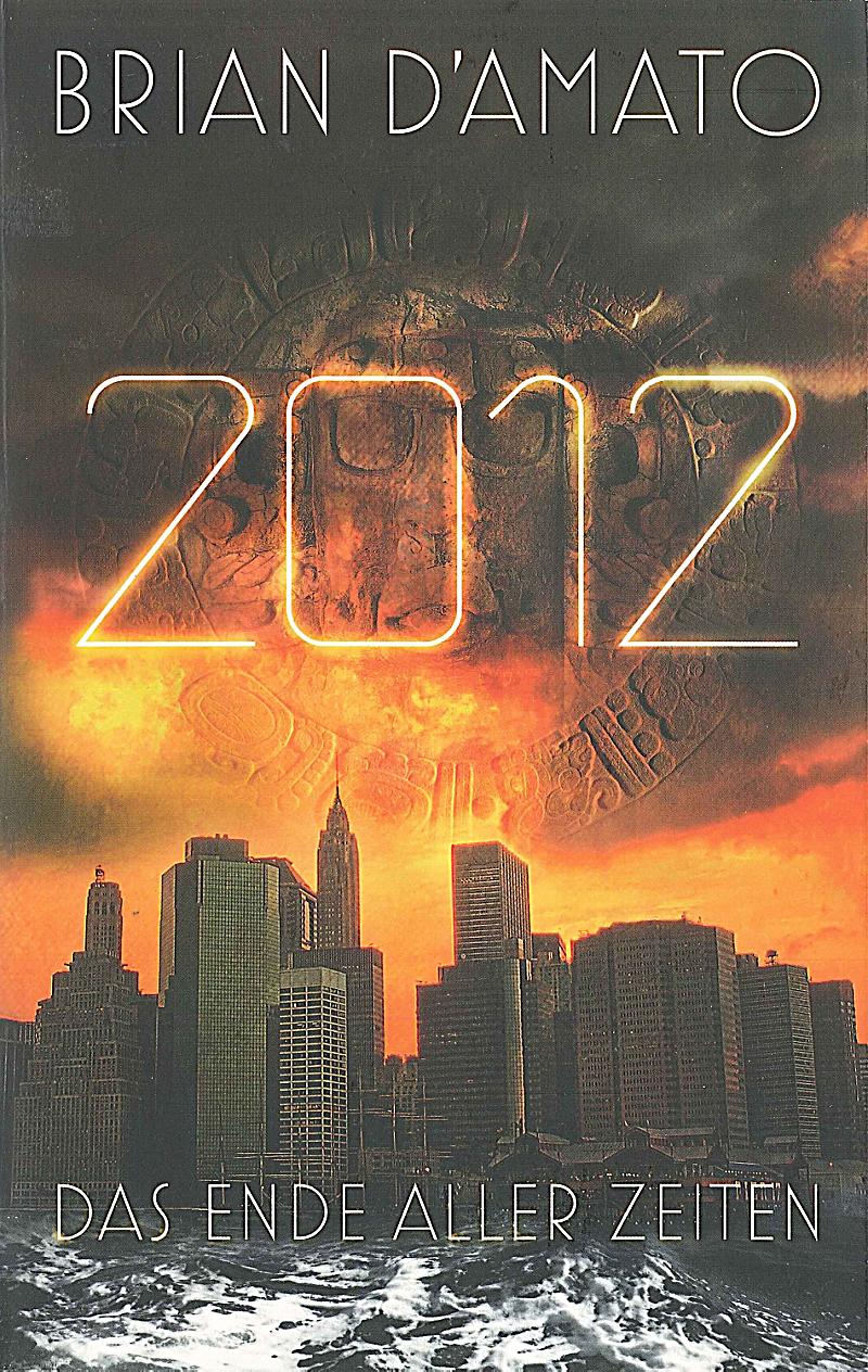 2012 Das Ende aller Zeiten