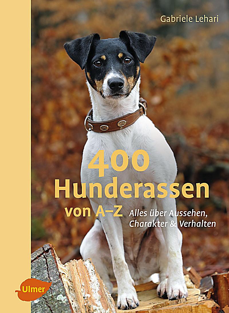 400 Hunderassen von AZ Alles über Aussehen Charakter und Verhalten PDF