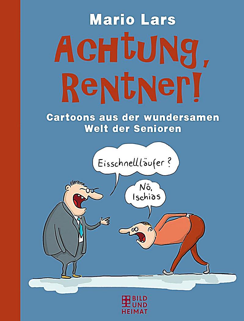 40+ Ruestige rentner lustige bilder , Achtung, Rentner! Buch von Mario Lars portofrei bei Weltbild.ch