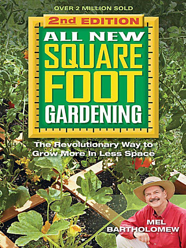 All New Square Foot Gardening by Mel Bartholomew