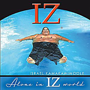 Israel Kamakawiwoole - Kaleohano - Alone in IZ World