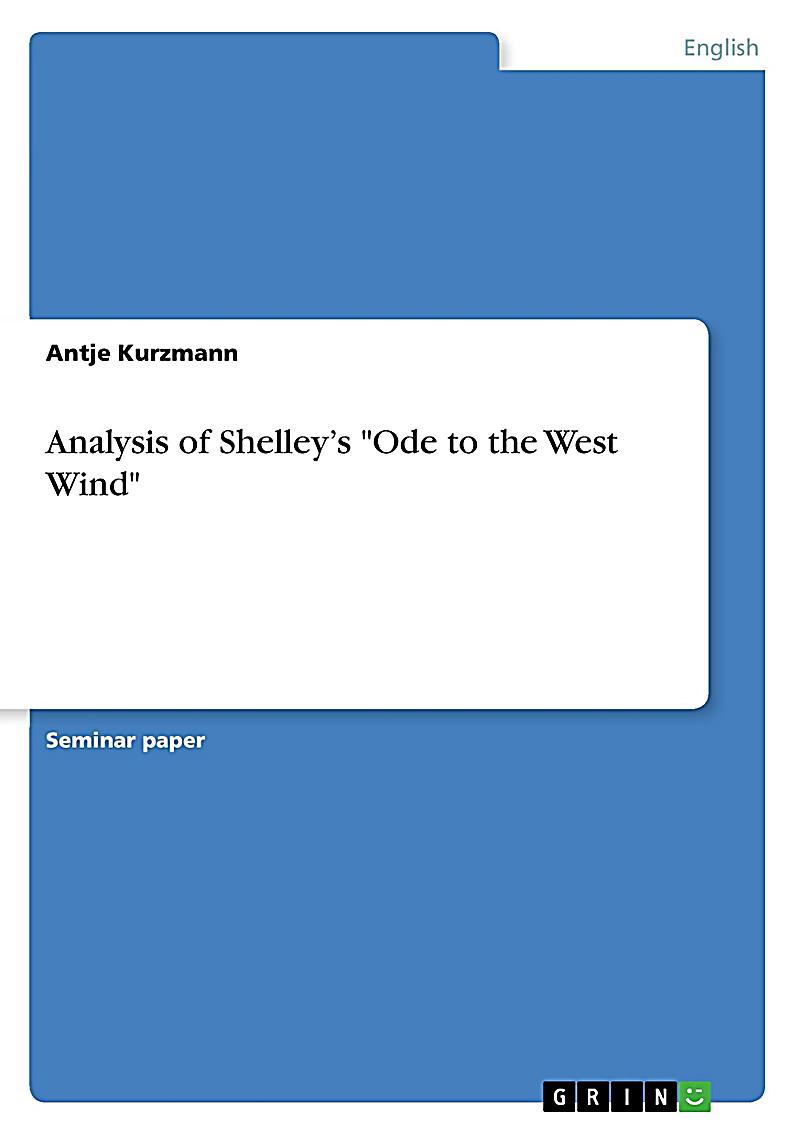 analysis of shelley s ode to the A summary of “ode to the west wind” in percy bysshe shelley's shelley’s poetry learn exactly what happened in this chapter, scene, or section of shelley’s. analysis of shelley s ode to the A summary of “ode to the west wind” in percy bysshe shelley's shelley’s poetry learn exactly what happened in this chapter, scene, or section of shelley’s.