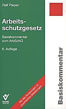 2. Gesundheitsschutz § 12 Arbeitsschutzgesetz (arbschg)