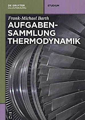 Aufgabensammlung Thermodynamik Buch portofrei bei Weltbild.de Aufgabensammlung Thermodynamik Buch portofrei bei Weltbild.de