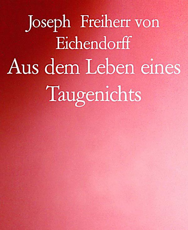 Aus dem Leben eines Taugenichts ebook jetzt bei Weltbild.de Aus dem Leben eines Taugenichts ebook jetzt bei Weltbild.de