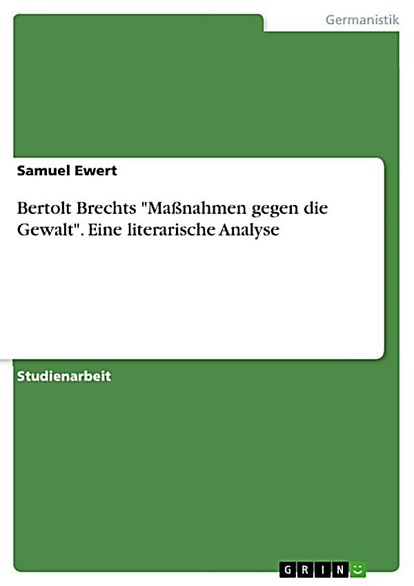 Bertolt Brecht Masnahmen Gegen Die Gewalt Analyse