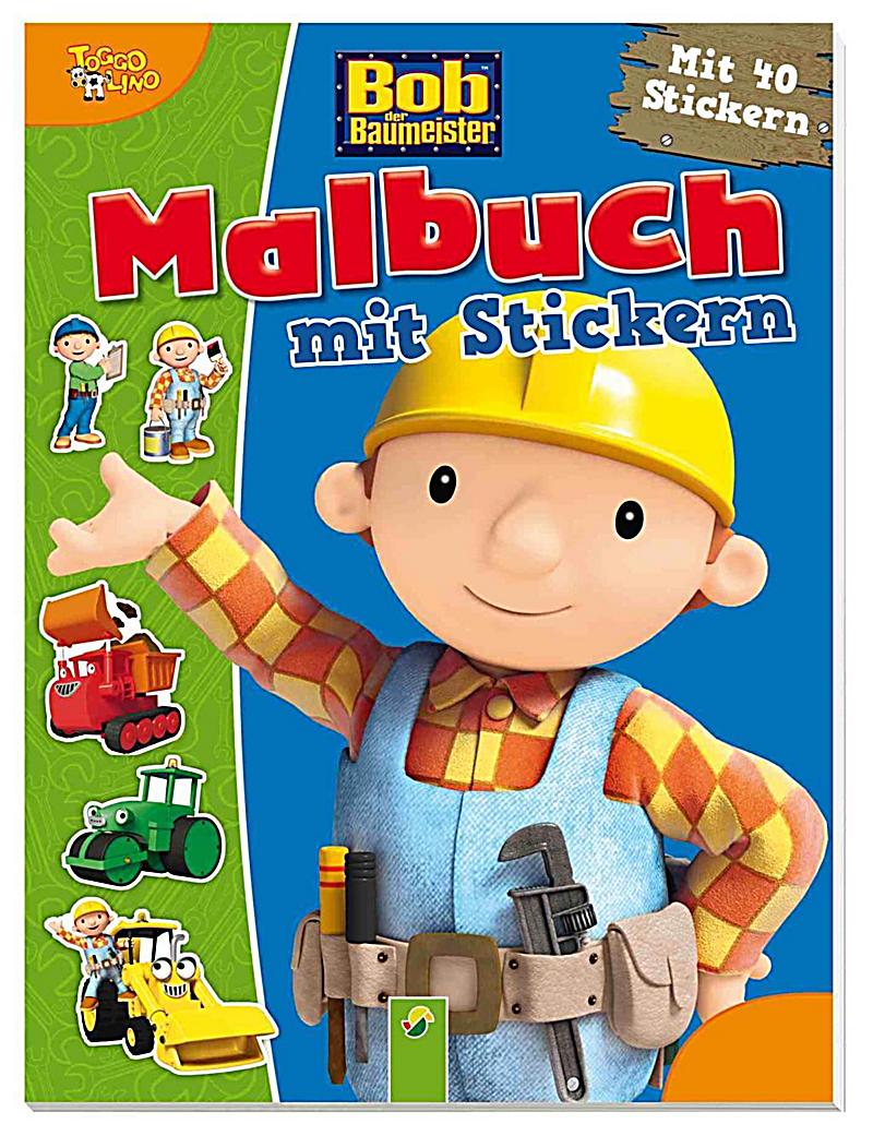 Bob Der Baumeister - Malbuch Mit Stickern Buch - Weltbild.ch