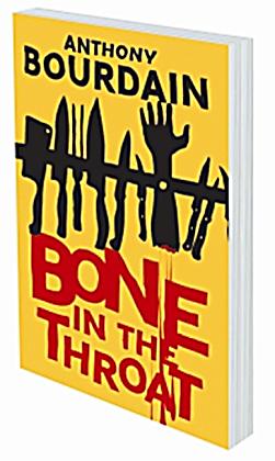 Anthony Bourdain Bone In The Throat 96