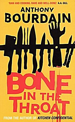 Anthony Bourdain Bone In The Throat 7