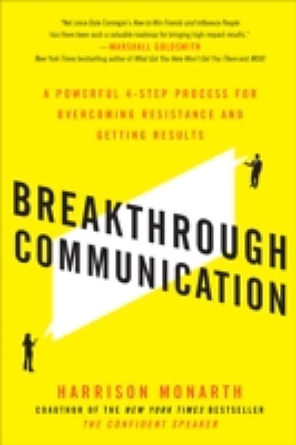 Breakthrough Communication A Powerful 4 Step Process For