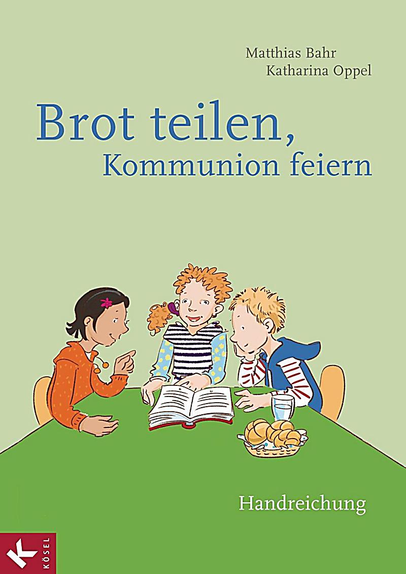 Brot teilen Kommunion feiern Handreichung Buch portofrei