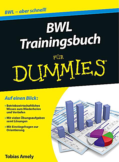 BWL Trainingsbuch für Dummies Buch portofrei bei Weltbild.de BWL Trainingsbuch für Dummies Buch portofrei bei Weltbild.de