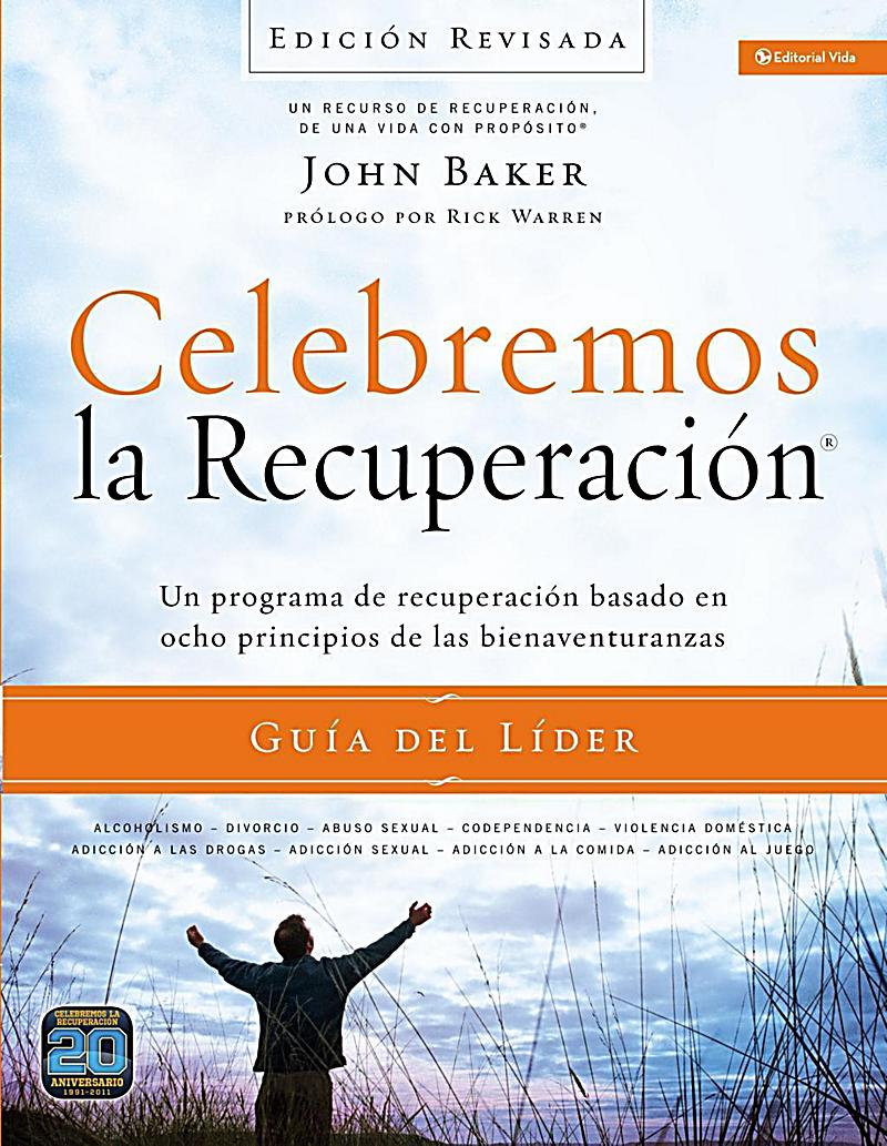 Celebremos la recuperación Guía del líder--Edición Celebremos la recuperación Guía del líder--Edición