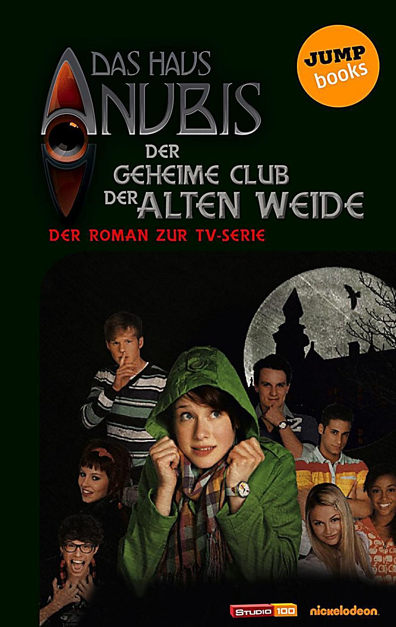 Das Haus Anubis Der Geheime Club Der Alten Weide