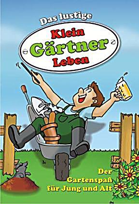 Das lustige Klein Gärtner Leben Buch bei Weltbild.ch bestellen