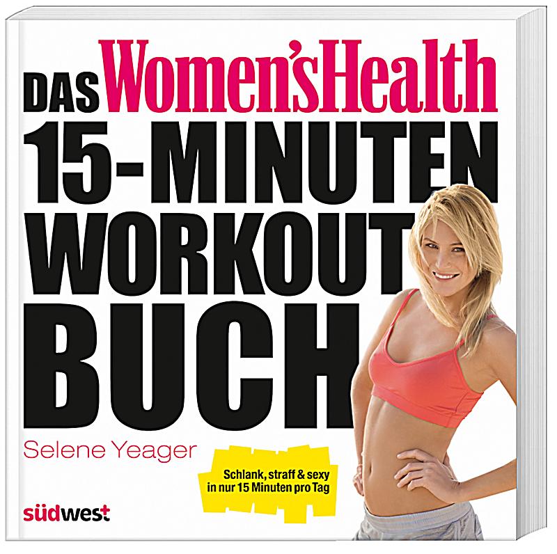 Das Women's Health 15-Minuten-Workout-Buch