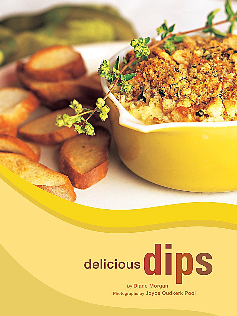 delicious dips ebook jetzt bei weltbild at als download delicious dips ebook jetzt bei weltbild at als download