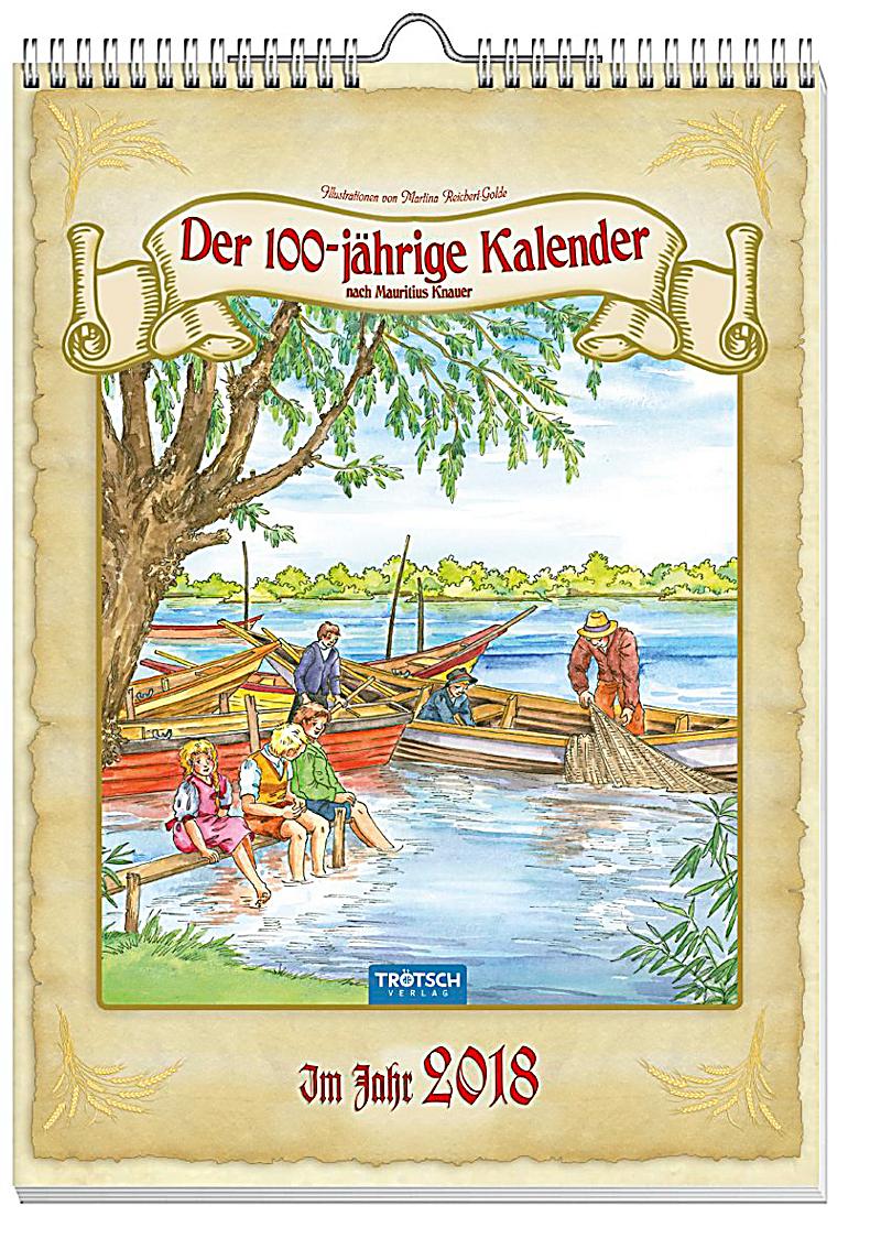 Der 100-jährige Kalender 2018 - Kalender bei Weltbild.de kaufen