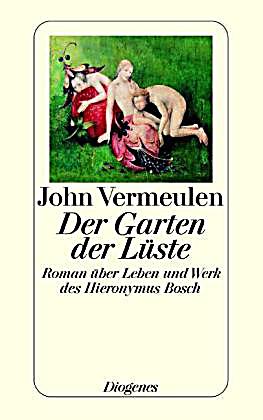 Der Garten Der Lüste Buch der garten der l 252 ste buch portofrei bei weltbild de bestellen Der Garten Der Lüste Buch der garten der l 252 ste buch portofrei bei weltbild de bestellen