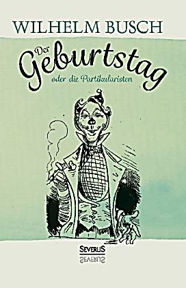 Der Geburtstag Buch von Wilhelm Busch portofrei bei Weltbild.ch