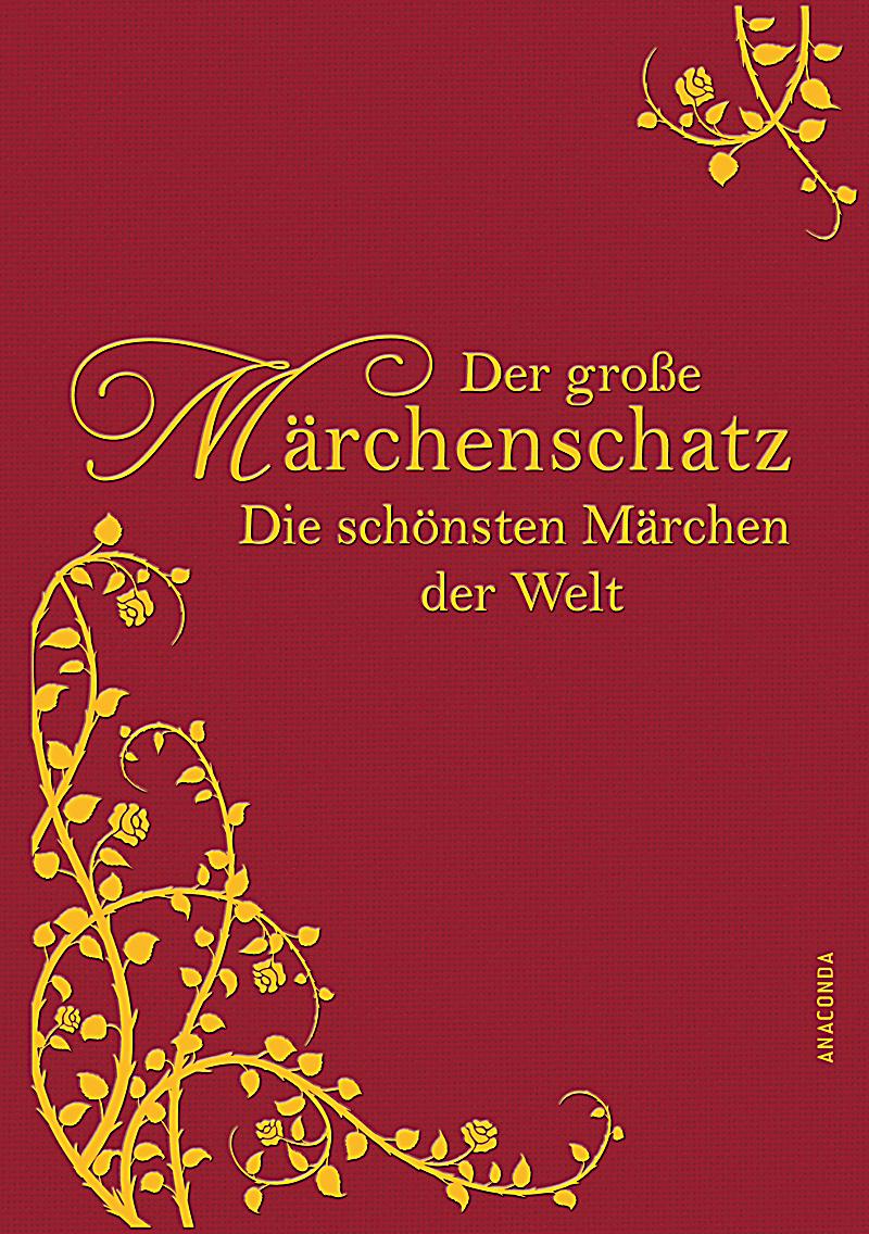 der gro 223 e m 228 rchenschatz die sch 246 nsten m 228 rchen der welt buch der gro 223 e m 228 rchenschatz die sch 246 nsten m 228 rchen der welt buch