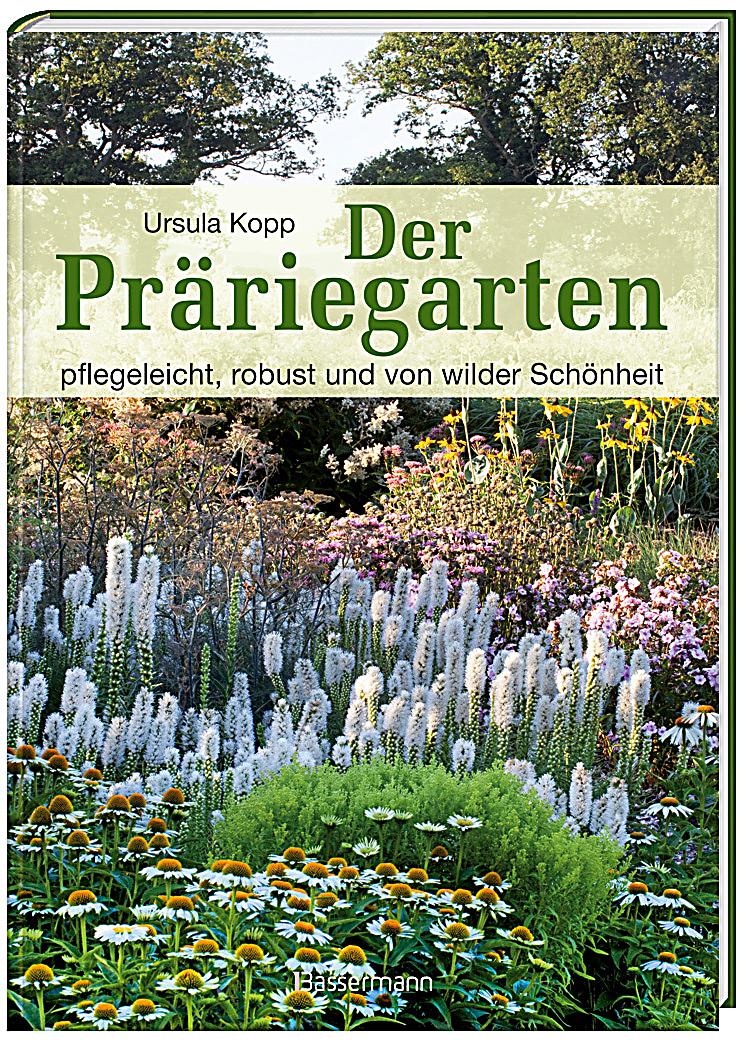 Der Präriegarten Buch von Ursula Kopp bei Weltbild.de bestellen