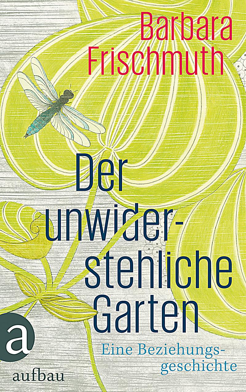 Der Unwiderstehliche Garten der unwiderstehliche garten ebook jetzt bei weltbild de Der Unwiderstehliche Garten der unwiderstehliche garten ebook jetzt bei weltbild de